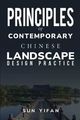Principles of Contemporary Chinese Landscape Design Practice - Sun Yifan - cover