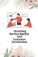 Modeling Service Quality and Customer Satisfaction - Pardeep Kumar - cover