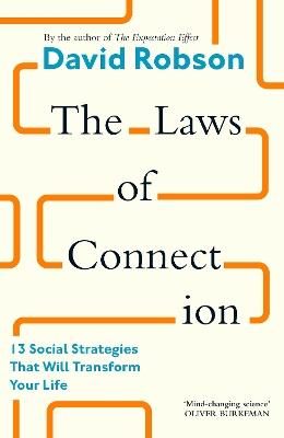 The Laws of Connection: 13 Social Strategies That Will Transform Your Life - David Robson - cover