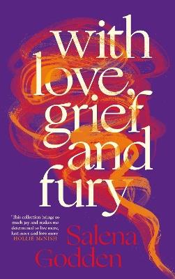 With Love, Grief and Fury - Salena Godden - cover