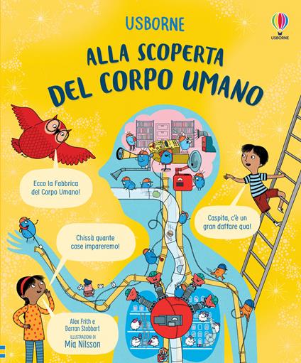 Alla scoperta del corpo umano. Ediz. a colori - Alex Frith,Darran Stobbart - copertina