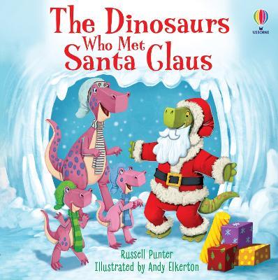 The Dinosaurs who met Santa Claus - Russell Punter - cover