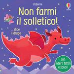 Non farmi il solletico! ...dice il drago. Ediz. a colori