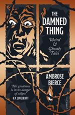 The Damned Thing: Weird and Ghostly Tales