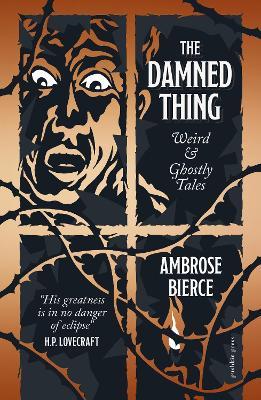 The Damned Thing: Weird and Ghostly Tales - Ambrose Bierce - cover
