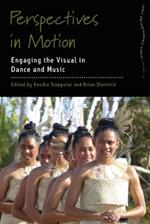 Perspectives in Motion: Engaging the Visual in Dance and Music