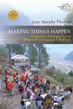 Making Things Happen: Community Participation and Disaster Reconstruction in Pakistan