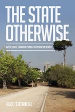 The State Otherwise: Green Space, Citizenship and Advocating for the Public in Beirut