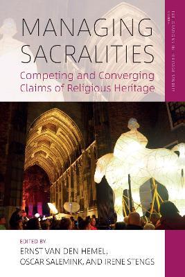 Managing Sacralities: Competing and Converging Claims of Religious Heritage - cover