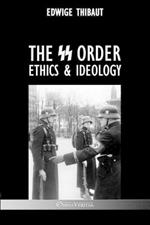The SS Order: Ethics & Ideology