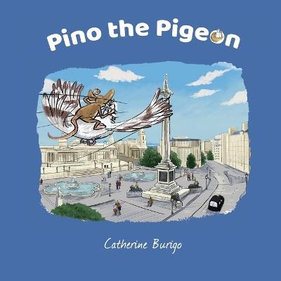 Pino the Pigeon - Catherine Burigo - cover