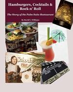 Hamburgers, Cocktails & Rock n' Roll: The Story of the Palm Suite Restaurant