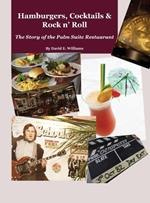 Hamburgers, Cocktails & Rock n' Roll: The Story of the Palm Suite Restaurant