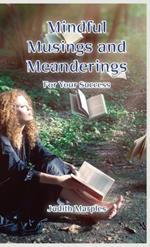 Mindful Musings and Meanderings: For Your Success