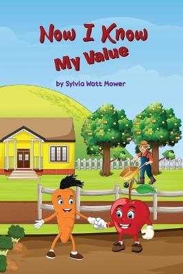 Now I Know: My Value - Sylvia Watt Mower - cover