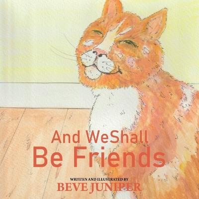 And We Shall Be Friends - Beve Juniper - cover