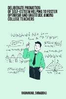 Deliberate promotion of self-esteem helping to foster optimism and gratitude among college teachers - Raravikar Shraddha - cover