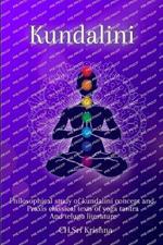 Philosophical study of kundalini concepts and praxis classical texts of yoga tantra and Telugu literature