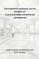 Een beknopte biografie van de profeet ? zijn bijzondere karakter en levenswijze - Sheikh Haytham Bin Mohammad Sarhan - cover