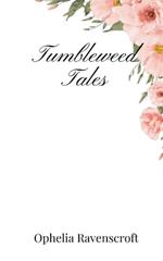 Tumbleweed Tales