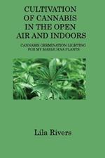 Cultivation of Cannabis in the Open Air and Indoors: Cannabis Germination Lighting for My Marijuana Plants