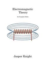 Electromagnetic Theory: for Complete Idiots