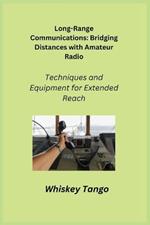 Long-Range Communications: Techniques and Equipment for Extended Reach