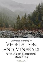 Improved Mapping of Vegetation and Minerals with Hybrid Spectral Matching