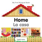 My First Bilingual Book–Home (English–Italian)