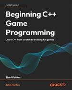 Beginning C++ Game Programming: Learn C++ from scratch by building fun games