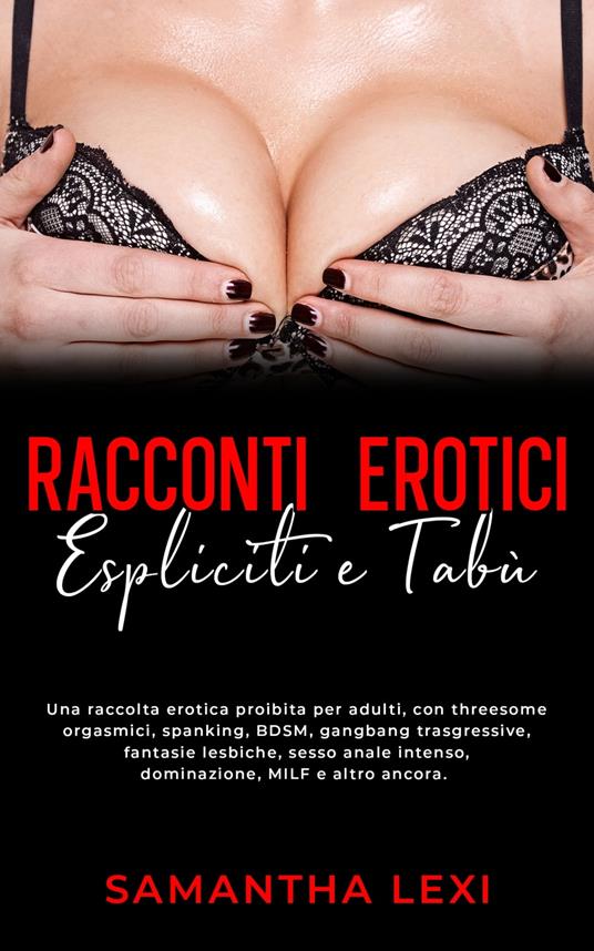 Racconti erotici espliciti e tabù - Lexi, Samantha - Ebook - EPUB3 con  Adobe DRM | IBS