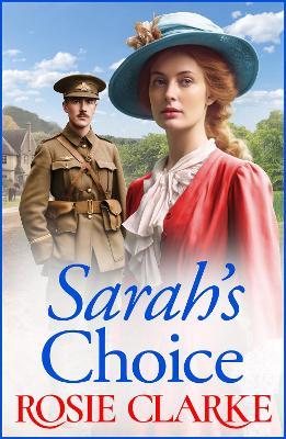 Sarah's Choice: A heartbreaking wartime saga series from Rosie Clarke - Rosie Clarke - cover