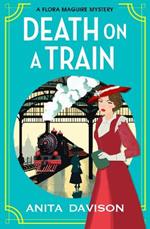 Death on a Train: a page-turning, historical cozy mystery series from Anita Davison for 2024