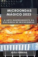 Microondas Magico 2023: A Arte Surpreendente da Culinaria de Microondas