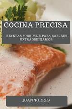 Cocina Precisa: Recetas Sous-Vide para Sabores Extraordinarios