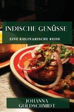 Indische Genusse: Eine Kulinarische Reise