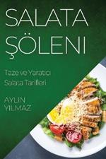 Salata Soeleni: Taze ve Yaratici Salata Tarifleri