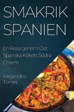 Smakrik Spanien: En Resa genom Det Spanska Koekets Soedra Charm