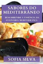 Sabores do Mediterraneo: Descobrindo a Essencia da Culinaria Mediterranea