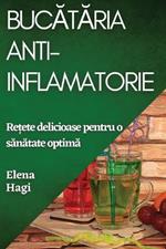 Bucătăria Anti-inflamatorie: Rețete delicioase pentru o sănătate optimă