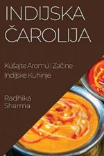 Indijska Čarolija: Kusajte Aromu i Začine Indijske Kuhinje