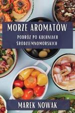 Morze Aromatów: Podróż po Kuchniach Śródziemnomorskich