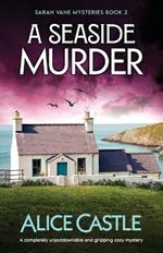 A Seaside Murder: A completely unputdownable and gripping cozy mystery