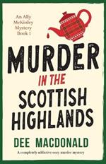 Murder in the Scottish Highlands: A completely addictive cozy murder mystery