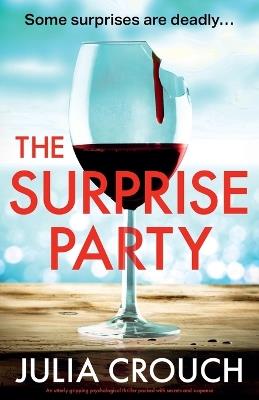 The Surprise Party: An utterly gripping psychological thriller packed with secrets and suspense - Julia Crouch - cover
