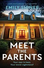 Meet the Parents: A totally gripping and twisty psychological thriller