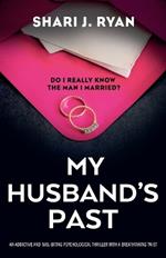 My Husband's Past: An addictive and nail-biting psychological thriller with a breathtaking twist