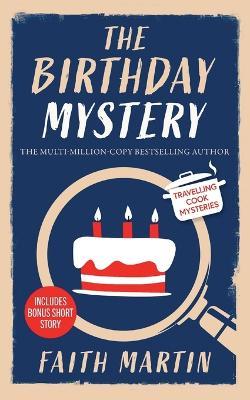 THE BIRTHDAY MYSTERY an absolutely gripping cozy mystery for all crime thriller fans - Faith Martin - cover