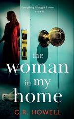 The Woman in My Home: A compelling and emotional domestic psychological thriller: A brand-new, compelling and emotional domestic psychological thriller