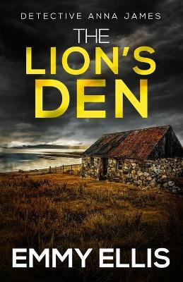 The Lion's Den: A gripping Yorkshire crime thriller full of twists - Emmy Ellis - cover